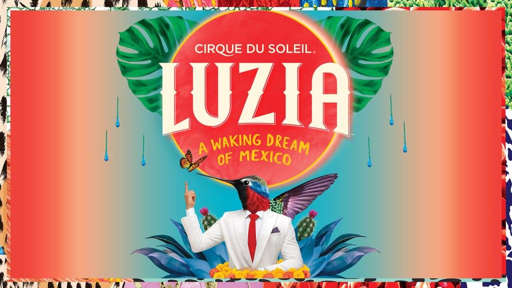 Cirque du Soleil: Luzia at Under the Big Top - Toronto